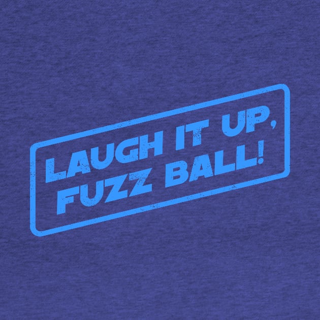 Laugh It Up, Fuzz Ball! by pavstudio